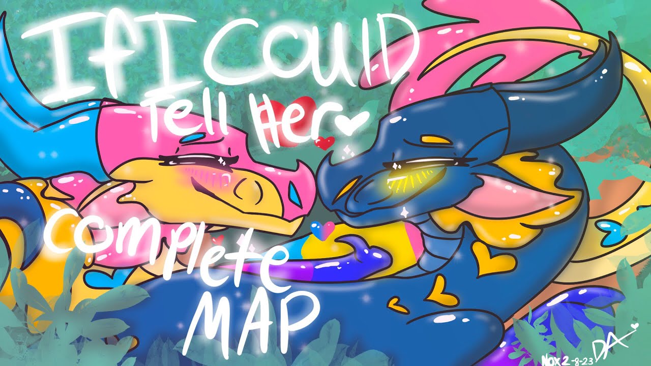 ☆ If I  Could Tell Her ☆ Complete Map