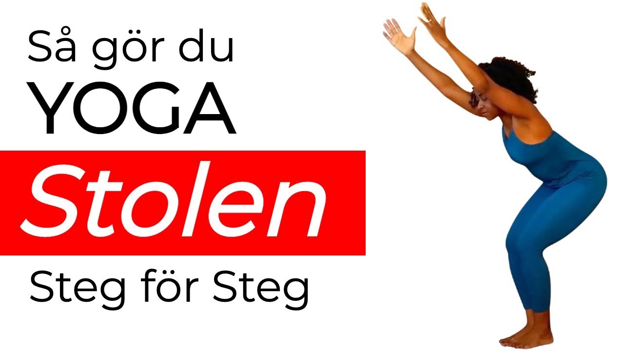 Stolens Position | Steg f&ouml;r Steg (Utkatasana - Stolen Yoga)