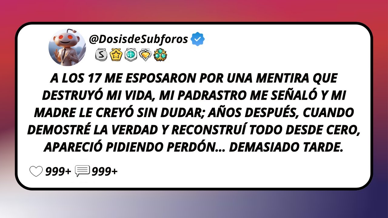 A Los 17 Me Esposaron Por Una Mentira Que Destruyó Mi Vida, Mi Padrastro Me Señaló Y Mi Madre Le...