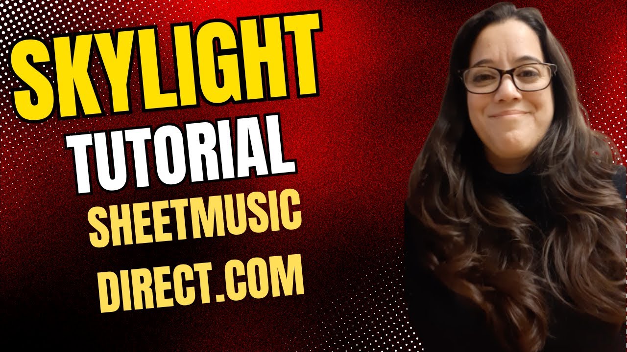 Skylight Tutorial  Sheet Music Direct com