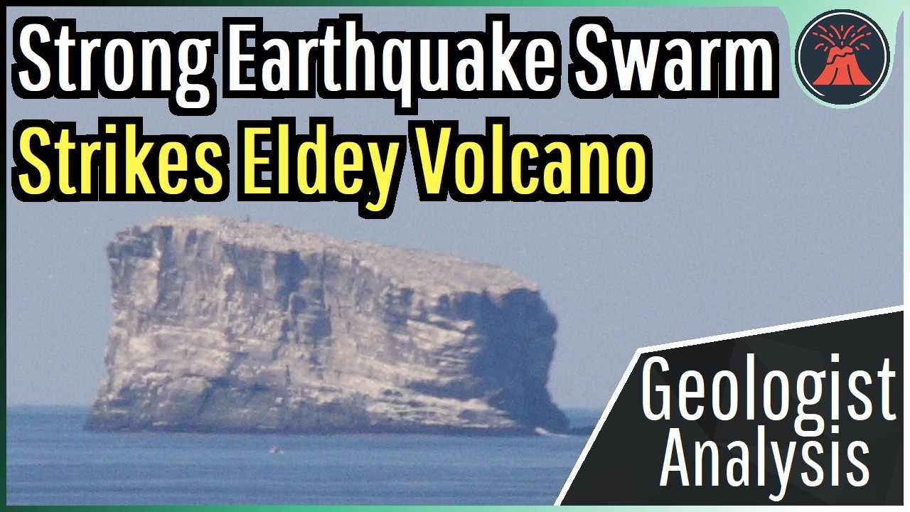Iceland Volcano Update; Strong Earthquake Swarm Strikes Eldey