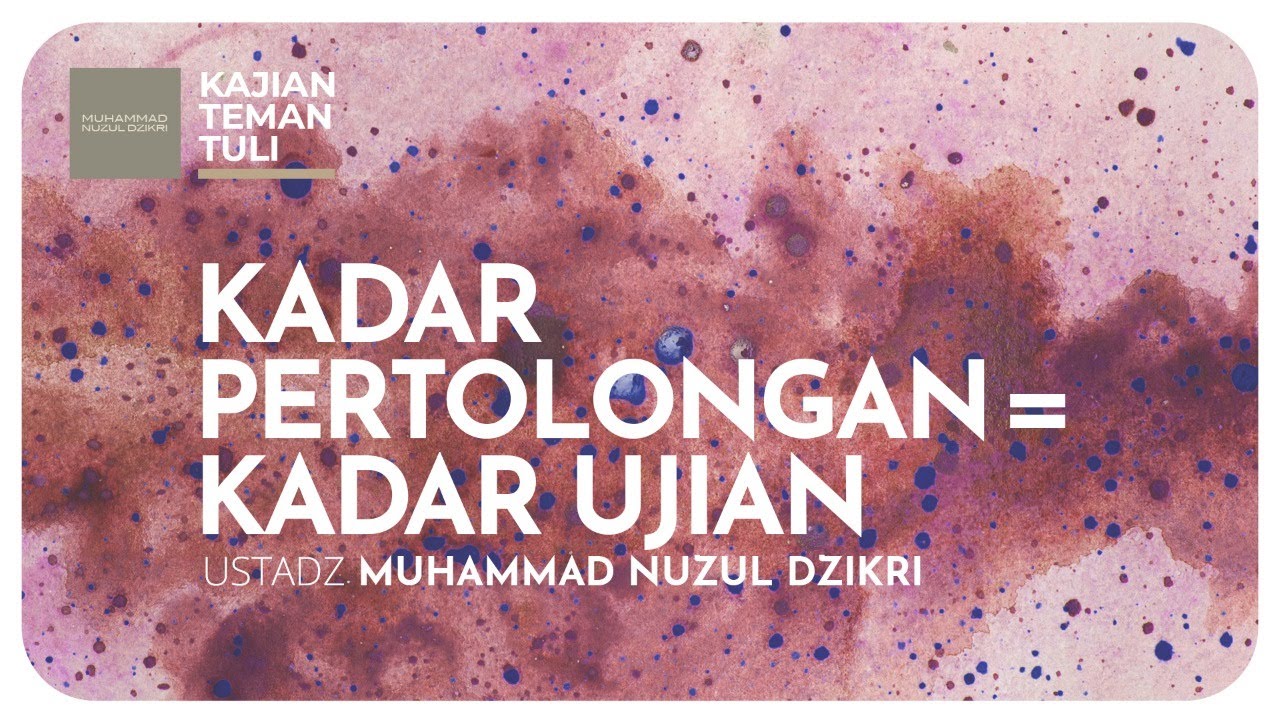 14. KADAR PERTOLONGAN = KADAR UJIAN | Kajian Teman Tuli