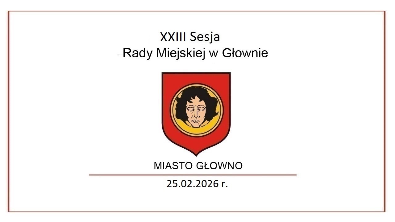 XXIII Sesja Rady Miejskiej w Głownie 25.02.2026 r.
