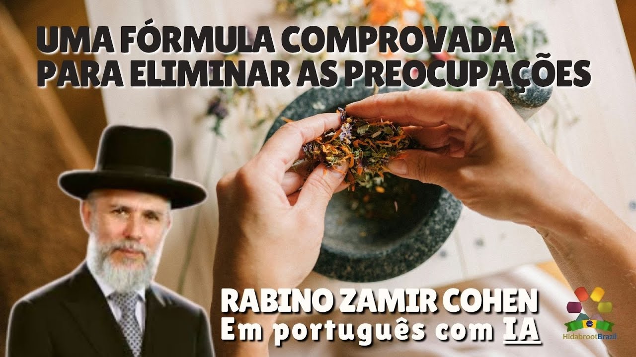 Rabino Zamir Cohen dublado com IA - A fórmula para eliminar preocupações - Hidabroot Brasil (2025)