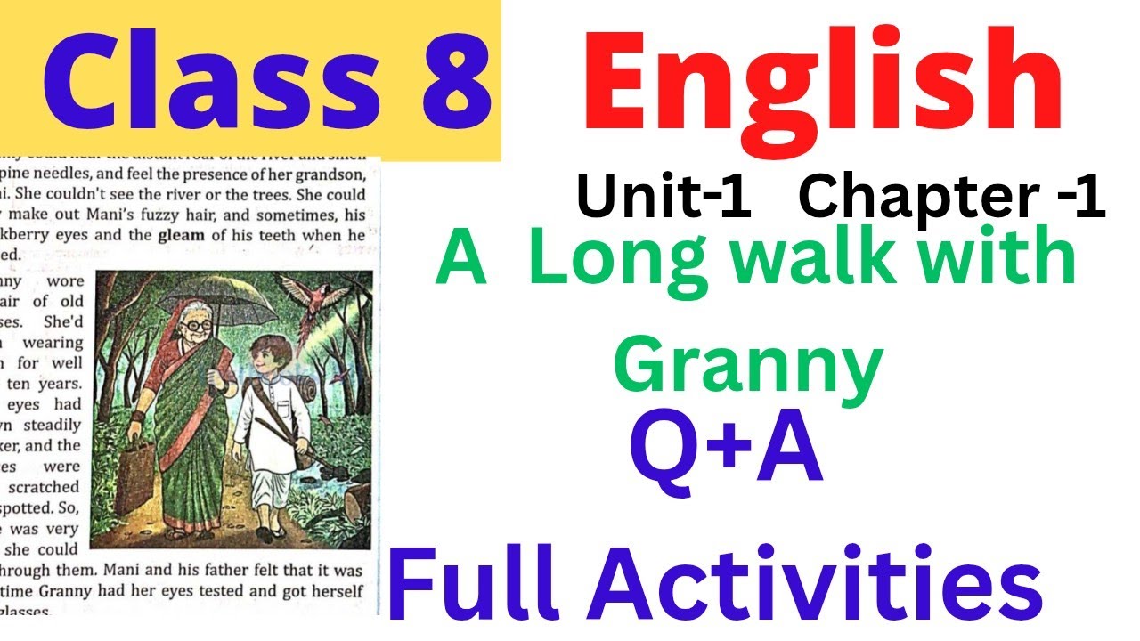 Class 8 English chapter 1 A long walk with Granny full activities and questions answers| #class8
