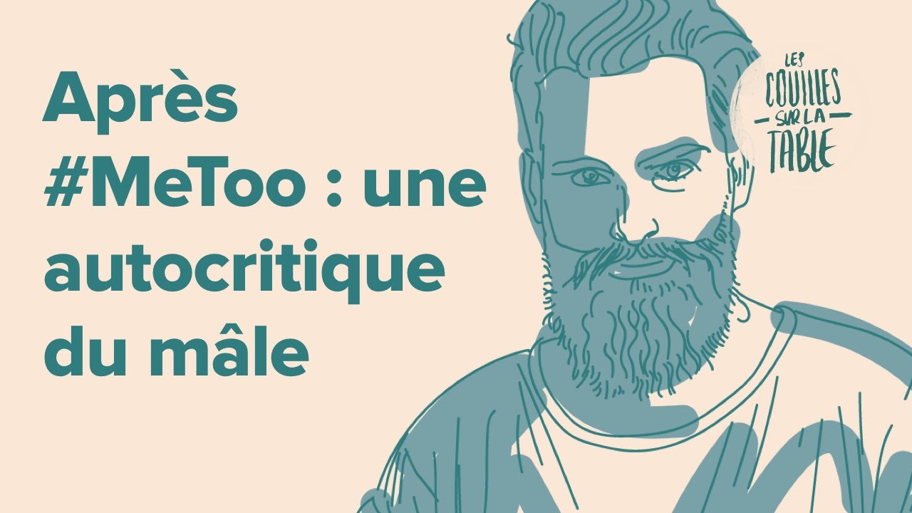 Après #MeToo : une autocritique du mâle