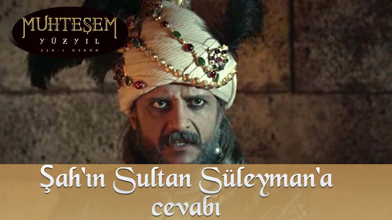 Şah'ın Sultan Süleyman'a cevabı - Muhteşem Yüzyıl 138. Bölüm