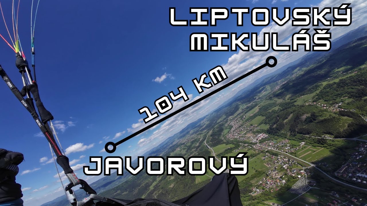 Paragliding - Javorový - Oščadnica -  Liptovský Mikuláš - 104 km