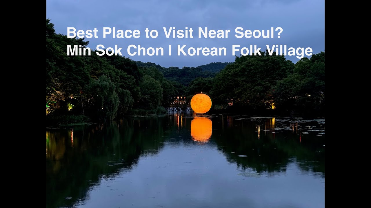 Best Place to Visit Near Seoul? Min Sok Chon (Korean Folk Village)
