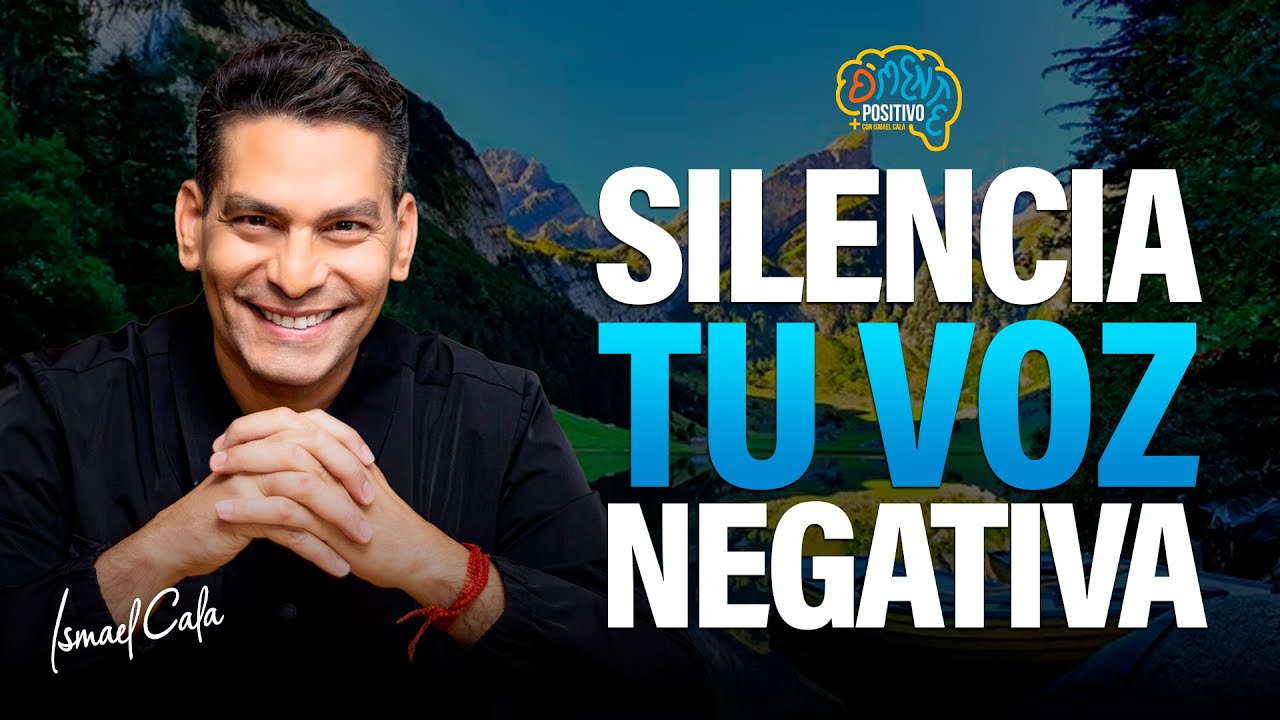 Adiós a los PENSAMIENTOS NEGATIVOS: Método efectivo para callar esa VOZ INTERNA NEGATIVA