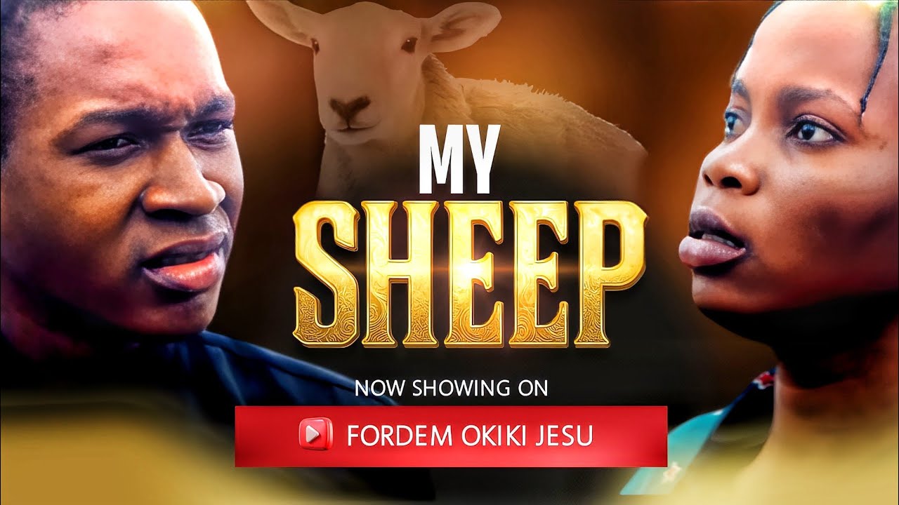 MY SHEEP (LATEST CHRISTIAN SHORT MOVIE) FORDEM OKIKI JESU