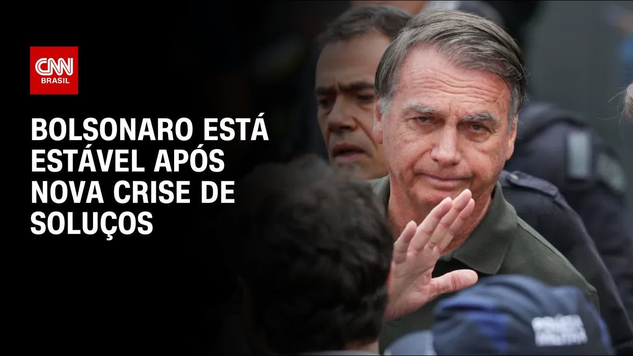 Bolsonaro está estável e sem soluços; ex-presidente deve passar por novo procedimento | BOLETIM CNN