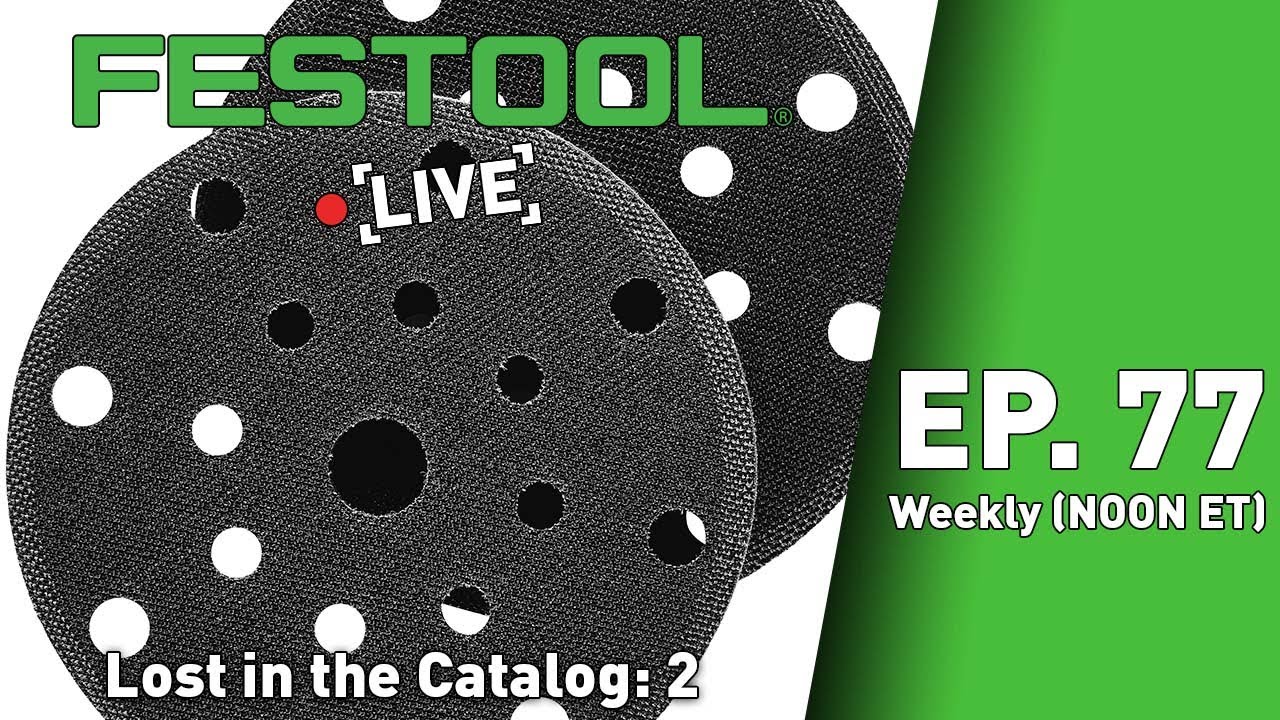Festool Live Episode 77 - Lost in the Catalog: 2
