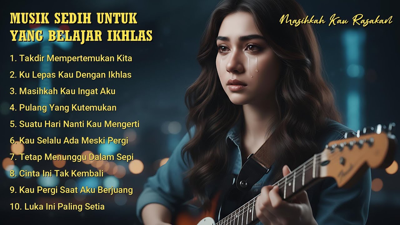 LAGU GALAU PALING RELATE UNTUK SEMUA – Masihkah Kau Rasakan