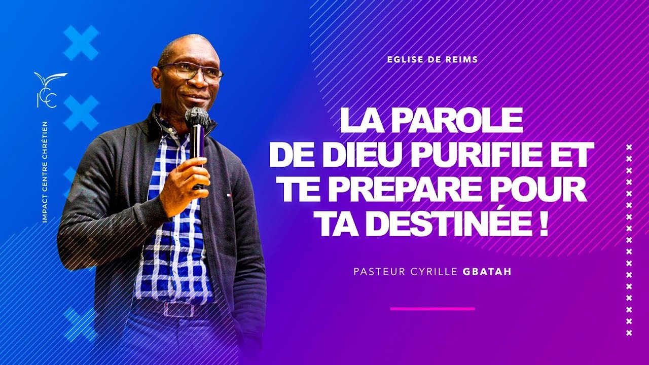 La parole de Dieu purifie et te prépare pour ta destinée — Pasteur Cyrille GBATAH