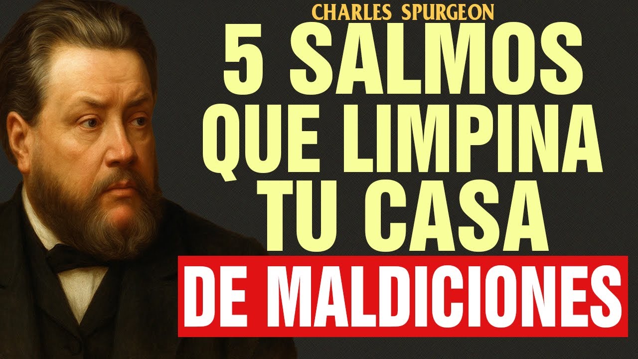 Destruye a todo demonio en tu hogar. Usa estos 5 poderosos salmos - Charles Spurgeon