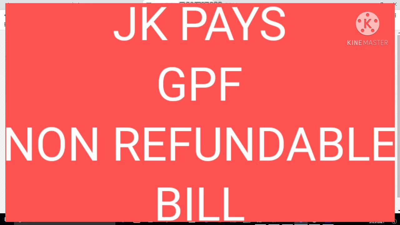 JK PAYS GPF BILL