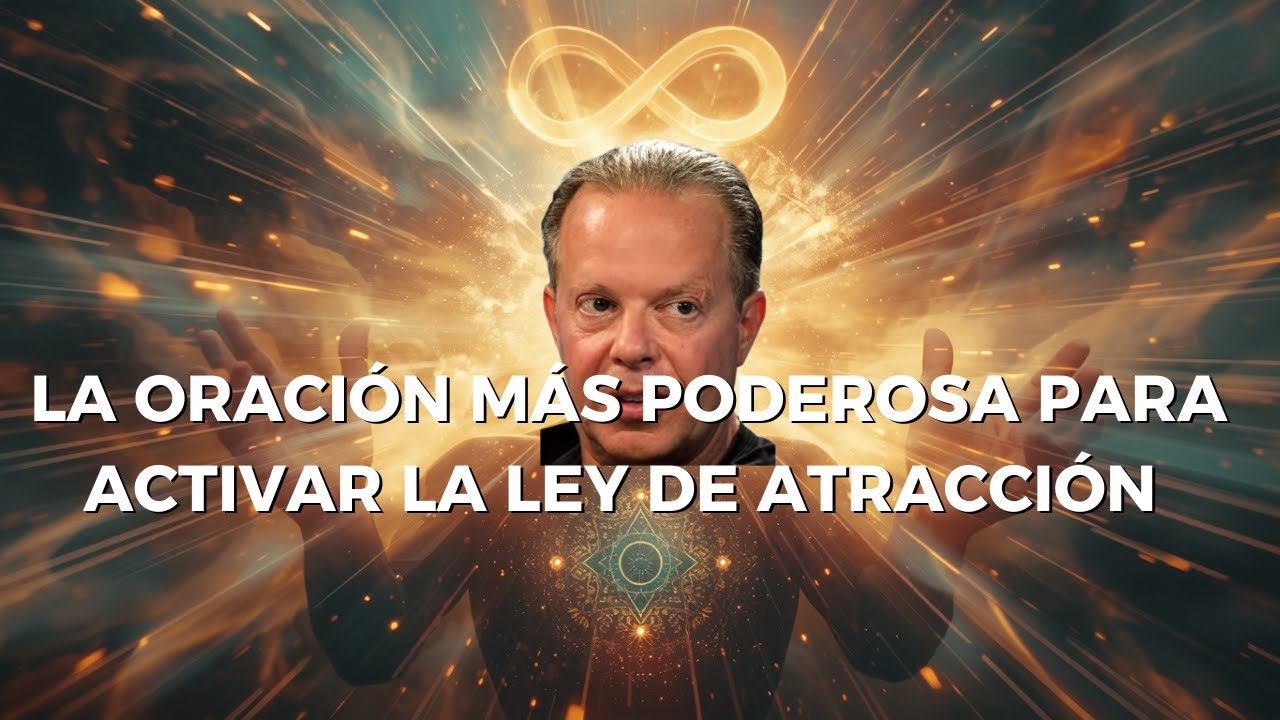 Recita esta oración poderosa y atraerás abundancia ilimitada | Joe Dispenza