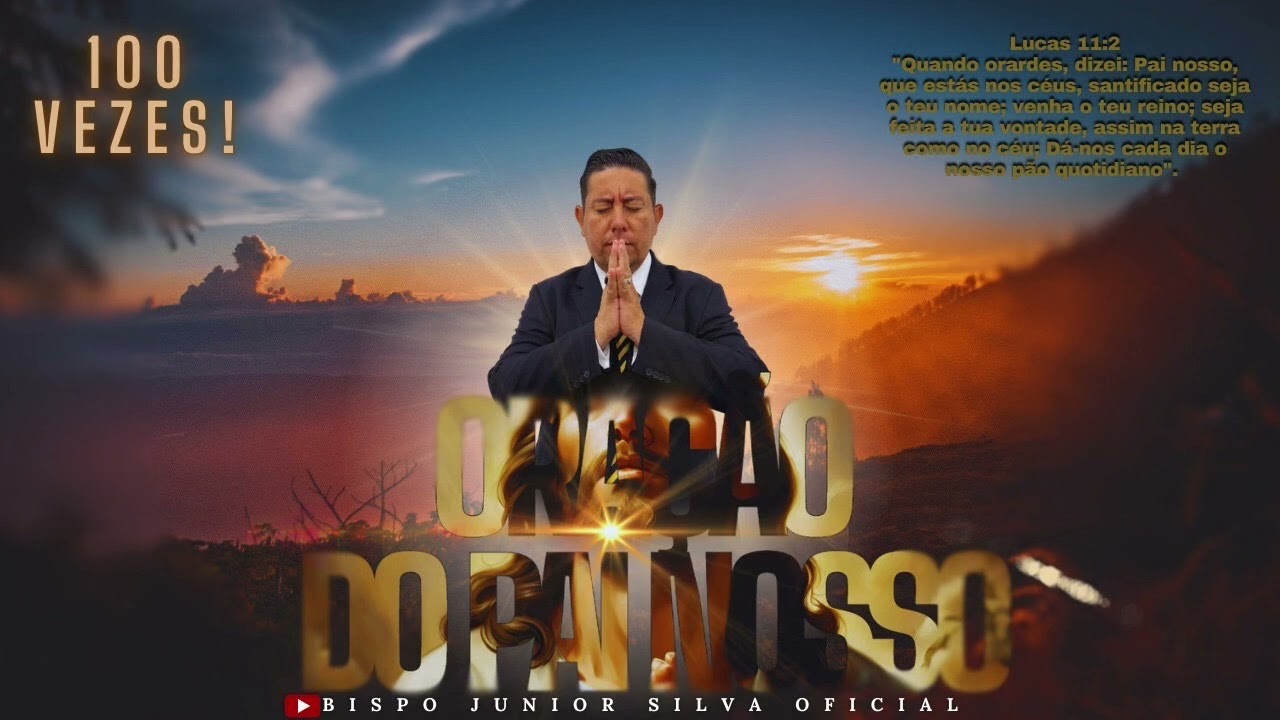 oração do pai nosso. (100 vezes.)#bispojuniorsilva 