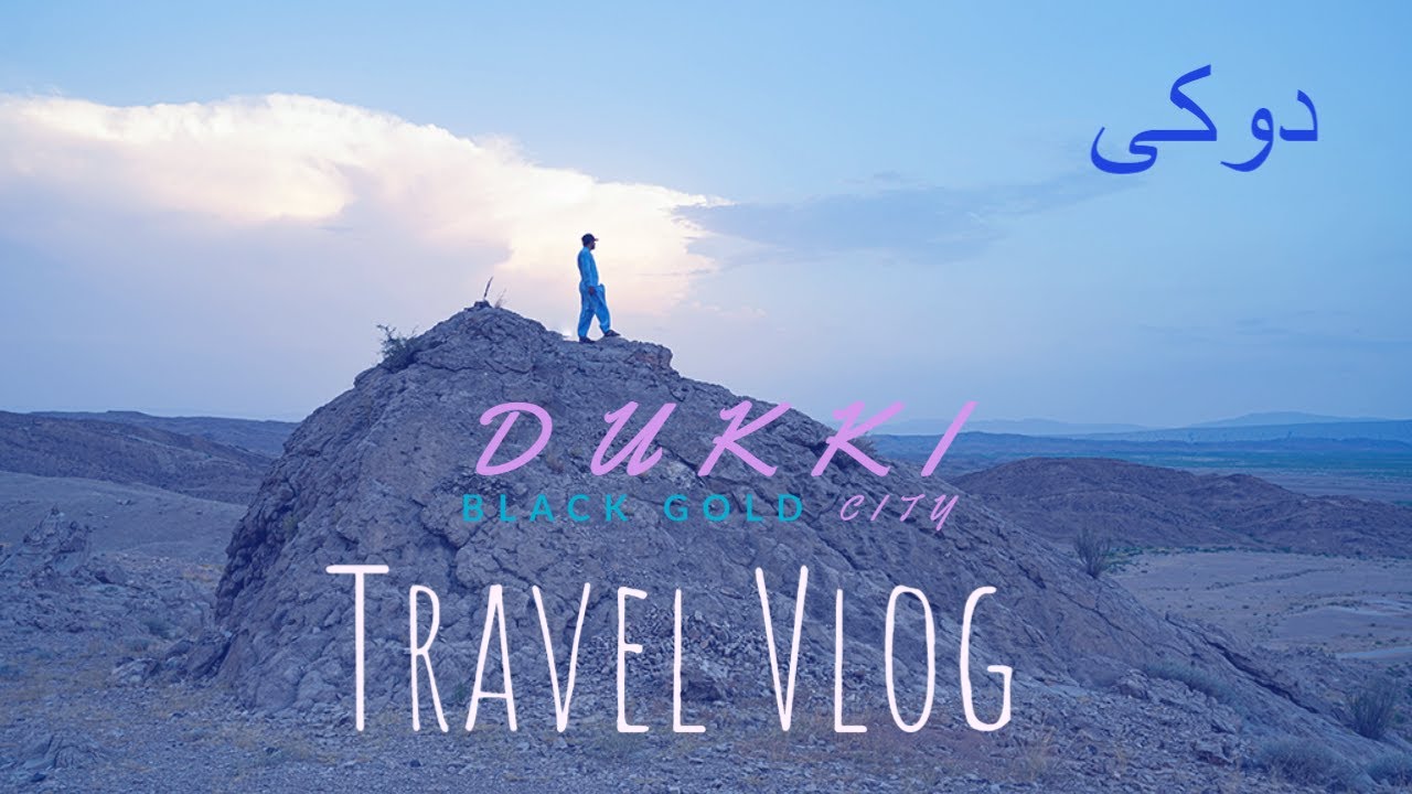 Dukki Travel Vlog | 2 days My village Trip | Dukki Balochistan