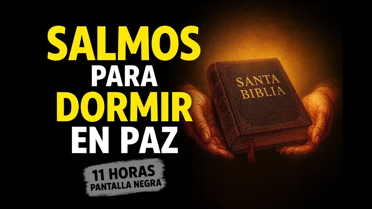 SALMOS para DORMIR PROFUNDAMENTE y en PAZ 23-27-34-51-91-121-144 | PANTALLA NEGRA | Biblia en audio