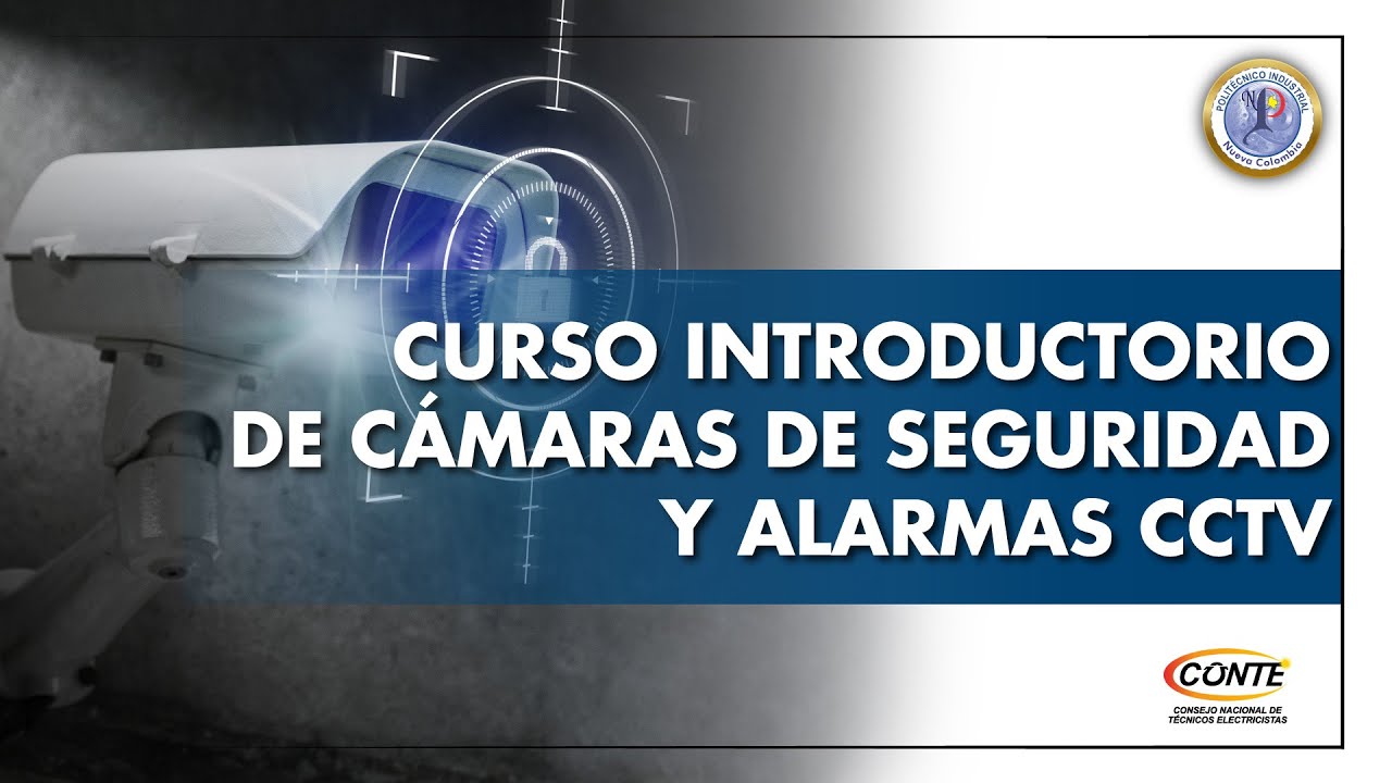 CURSO INTRODUCTORIO DE CÁMARAS DE SEGURIDAD Y ALARMAS CCTV