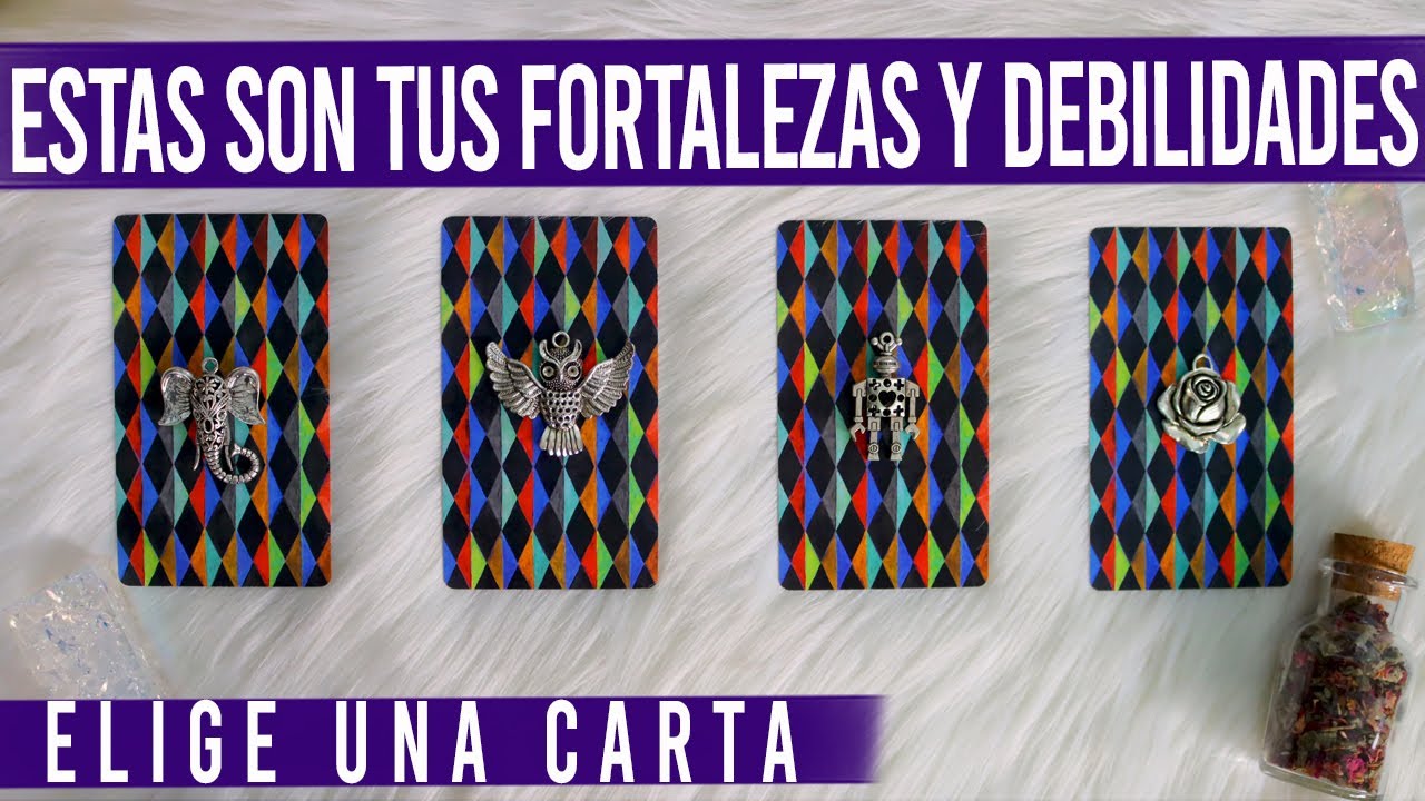 CUÁLES SON TUS FORTALEZAS Y DEBILIDADES? - Elige una carta 🔮✨
