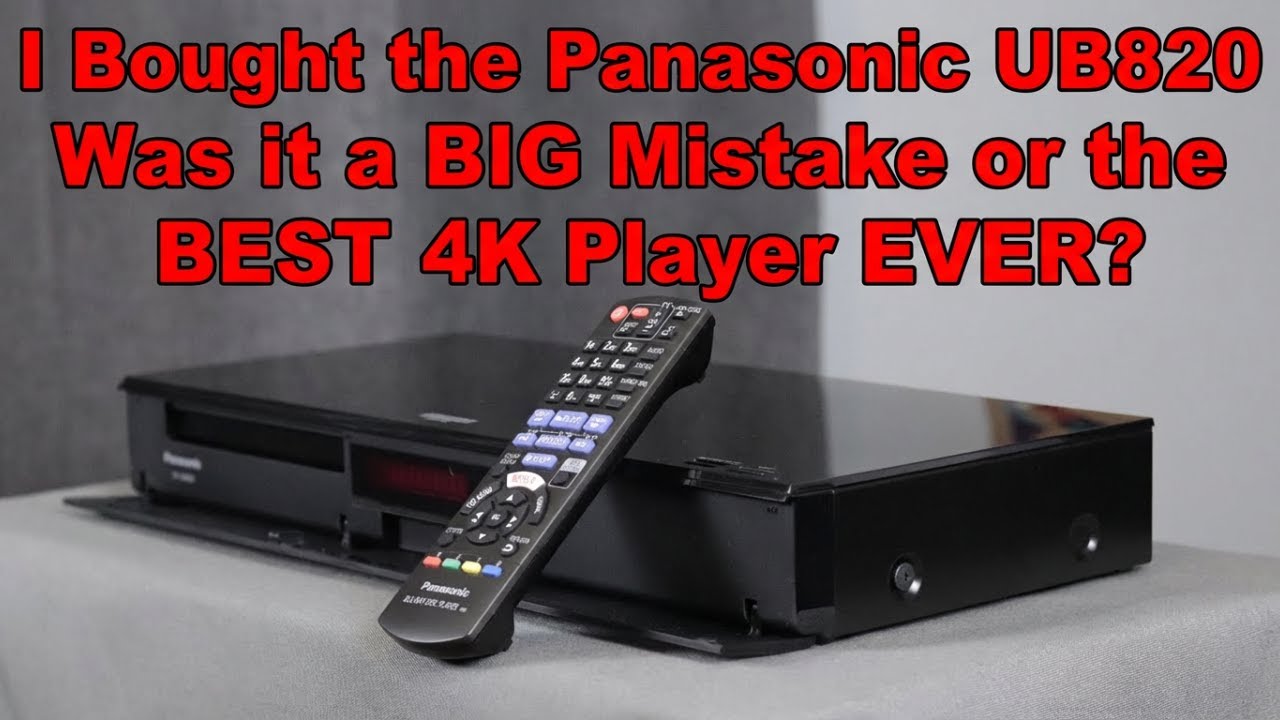Я купил Panasonic UB820. Это была большая ошибка или лучший 4K-плеер в истории?
