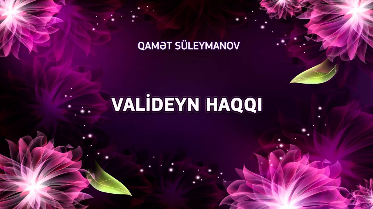 Qamət Süleymanov - Valideyn Haqqı