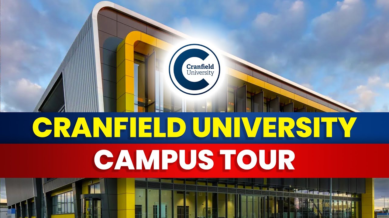 Cranfield University Campus Tour | University Of Cranfield UK | Study In UK