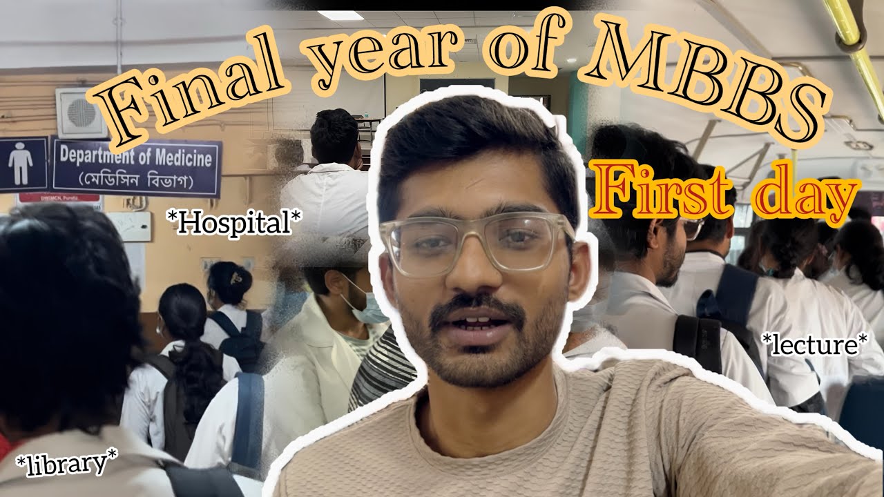 FIRST DAY OF FINAL YEAR MBBS🧑‍⚕️🩺