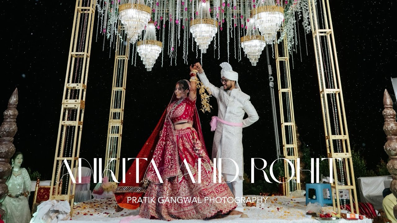 WEDDING FILM  | |  ANKITA AND ROHIT  | |  PRATIK GANGWAL PHOTOGRAPHY 