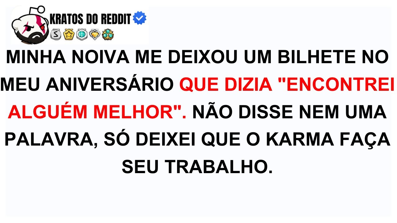 Minha noiva me deixou um bilhete no meu aniversário que dizia Encontrei alguém melhor.
