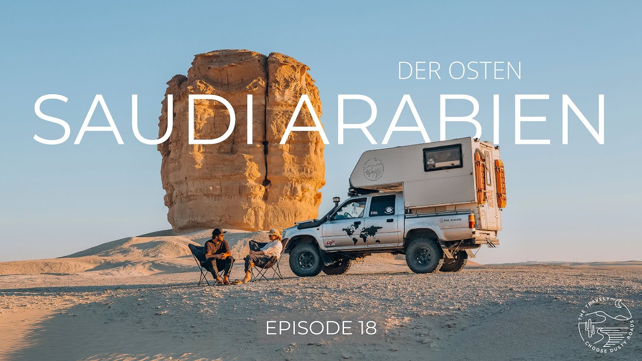 SAUDI ARABIEN 4x4 ROADTRIP Offroad-W&uuml;stentour im Osten #offroadcamper #reisen #overland #wohnmobil