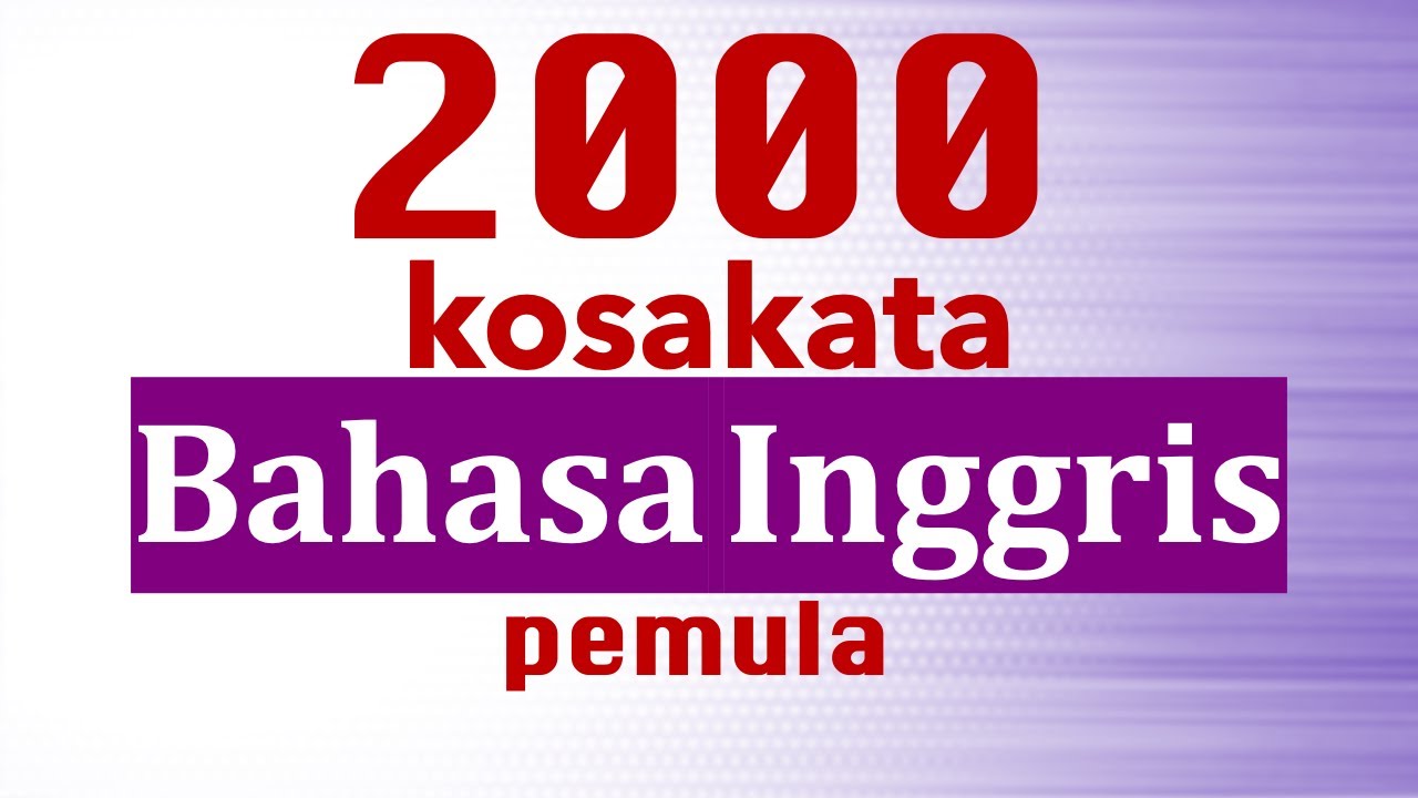 2000 kosakata bahasa inggris | belajar kosakata bahasa inggris pemula