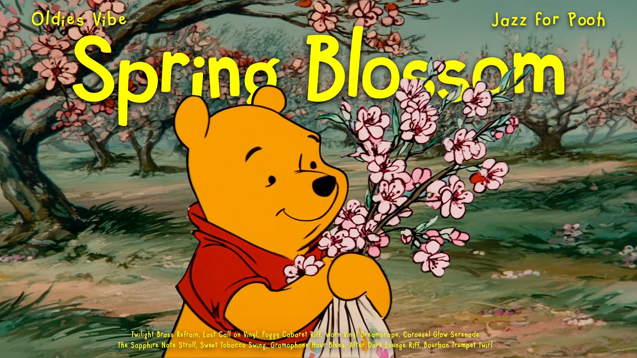 [𝘀𝗽𝗿𝗶𝗻𝗴 𝗽𝗹𝗮𝘆𝗹𝗶𝘀𝘁] Warm Spring Jazz & A Cherry Blossom with Pooh 🌸 Oldies Jazz for Cozy Start & Study