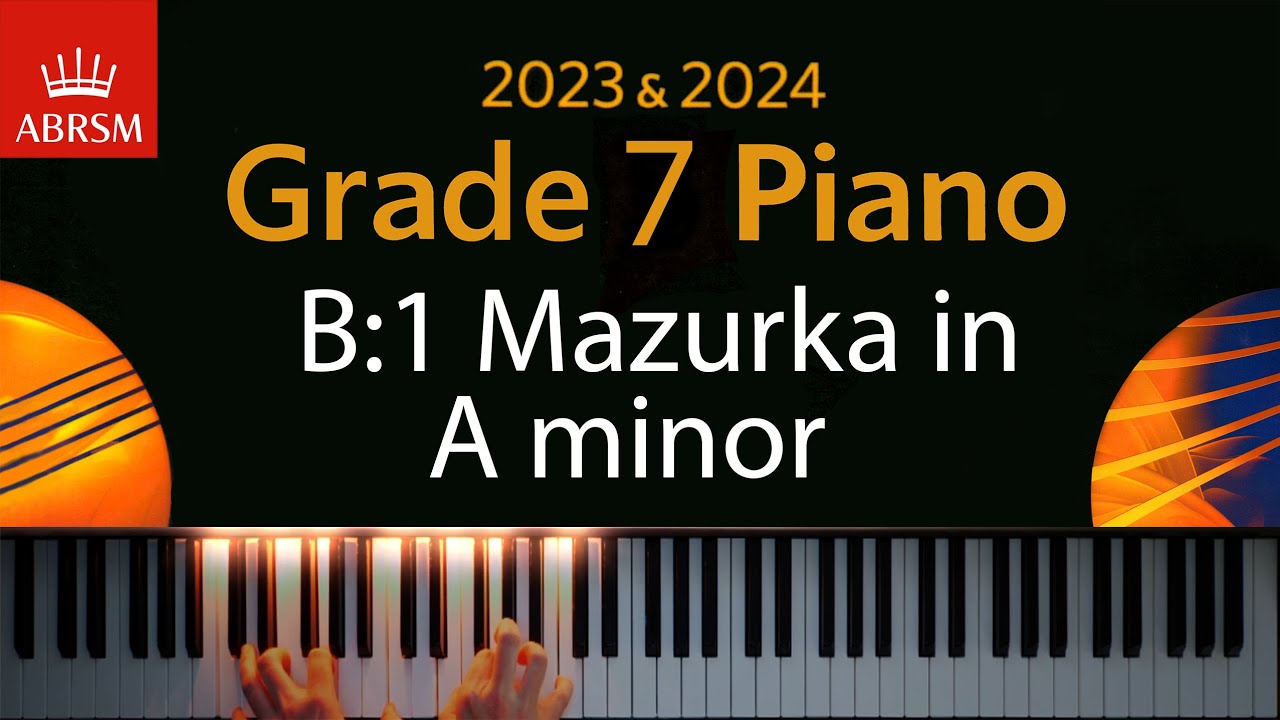 ABRSM 2023 & 2024 - Grade 7 Piano exam - B:1 Mazurka in A minor ~ Fryderyk Chopin