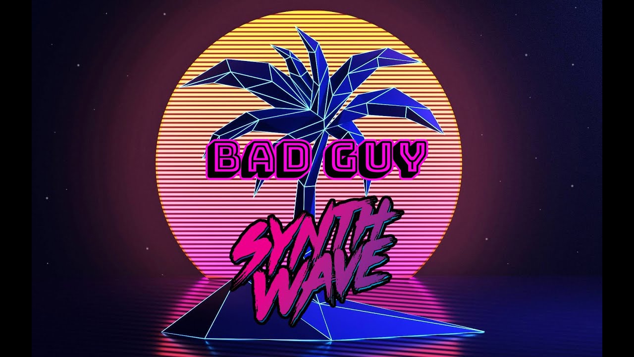 Billie Eilish - Bad Guy (Synthwave/80s Remix)
