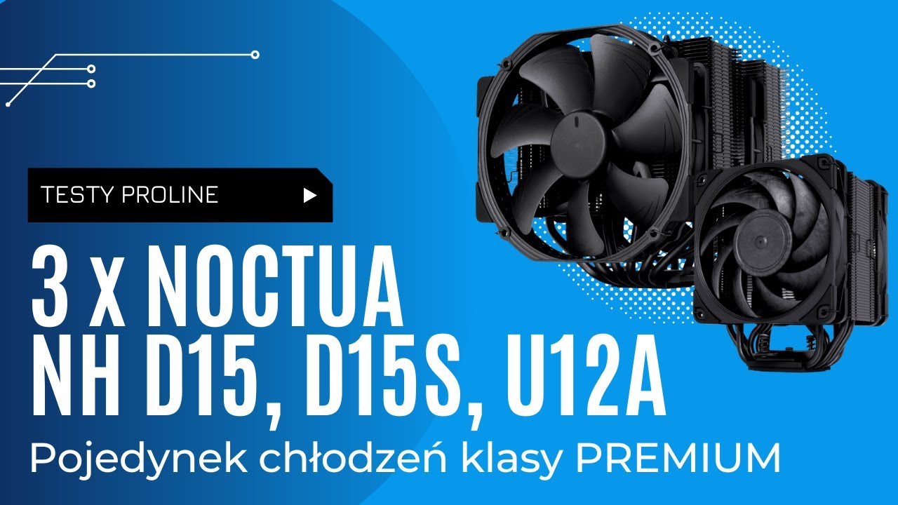 Dream Team od Noctua vs Intel i9 12900K! Test Noctua NH-D15, NH-D15S, NH-U12A na Intel Alder Lake i9