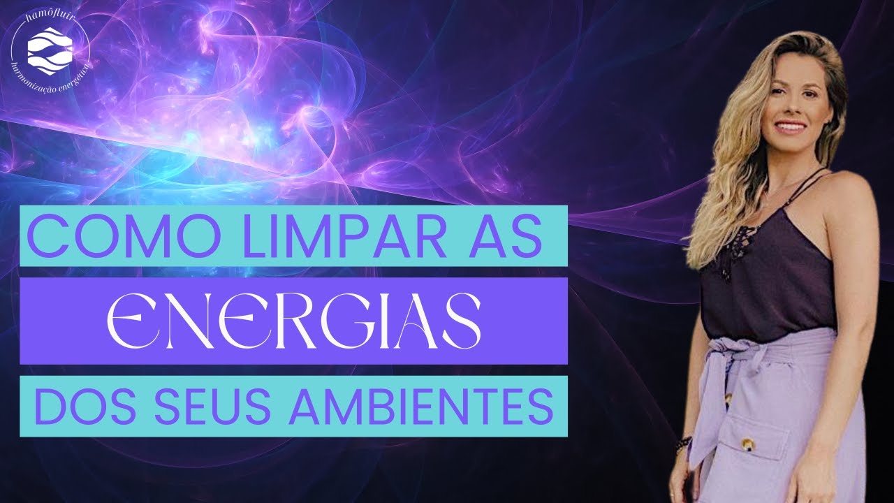 Como limpar as Energias dos seus ambientes