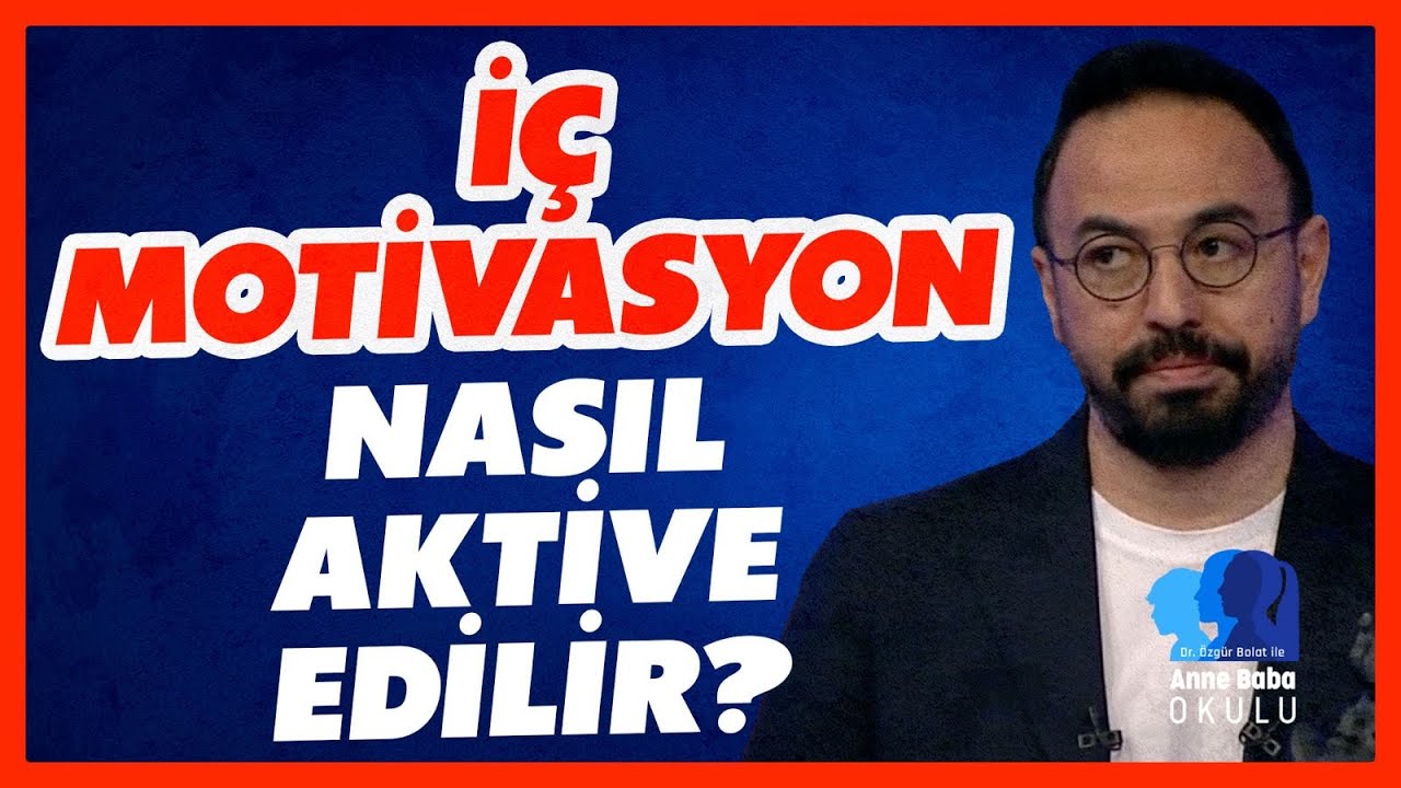 İç Motivasyon Nasıl Aktive Edilir?  | Özgür Bolat | Anne Baba Okulu | BBO Yapım