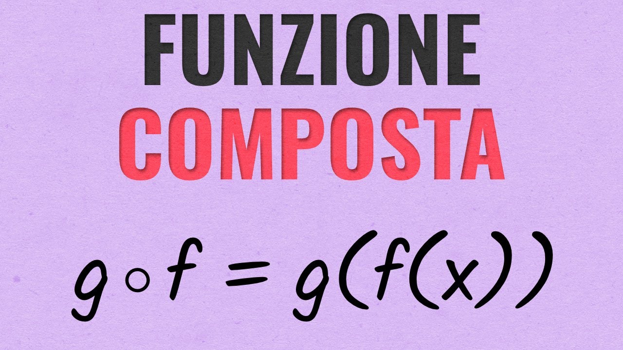 Funzione Composta - Che Cos'è e Come si Calcola