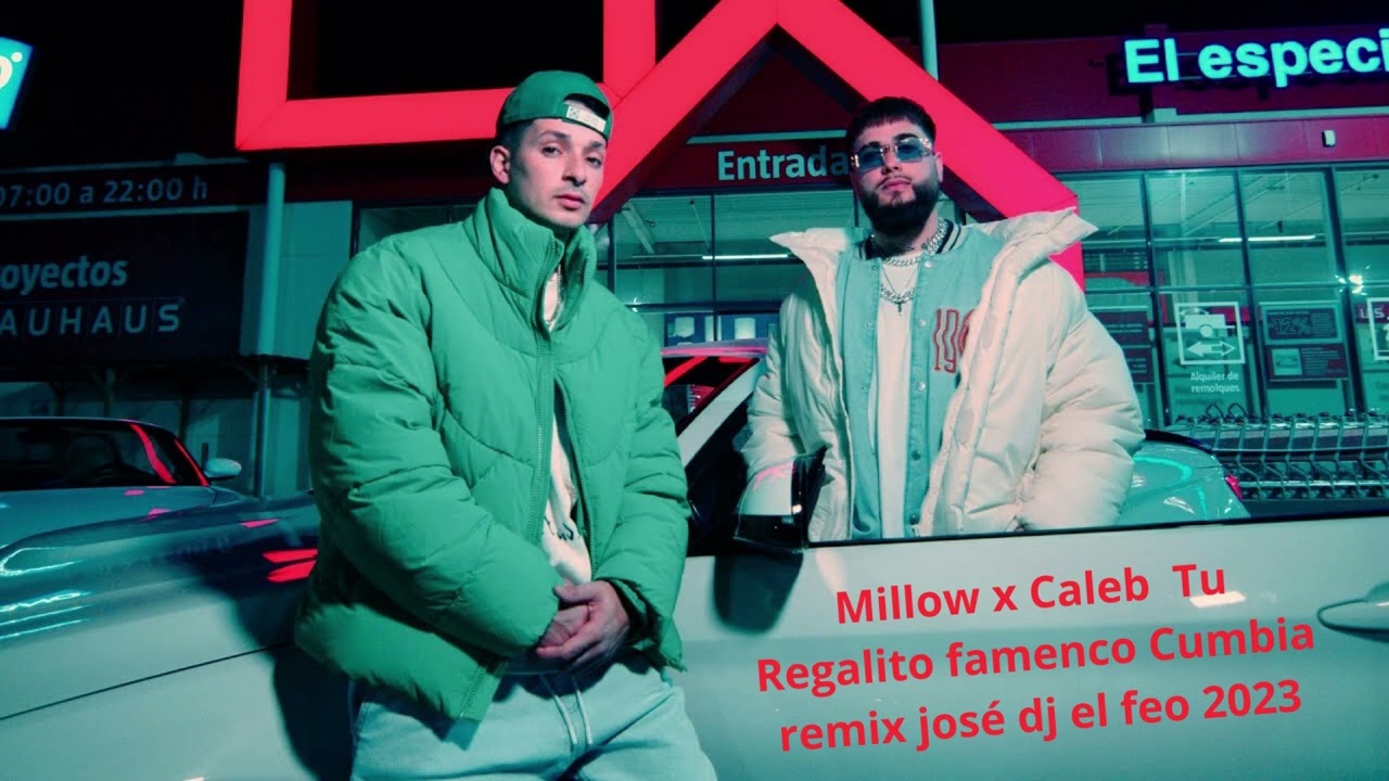 Millow x Caleb Tu Regalito famenco Cumbia remix josé dj el feo  mix 2023