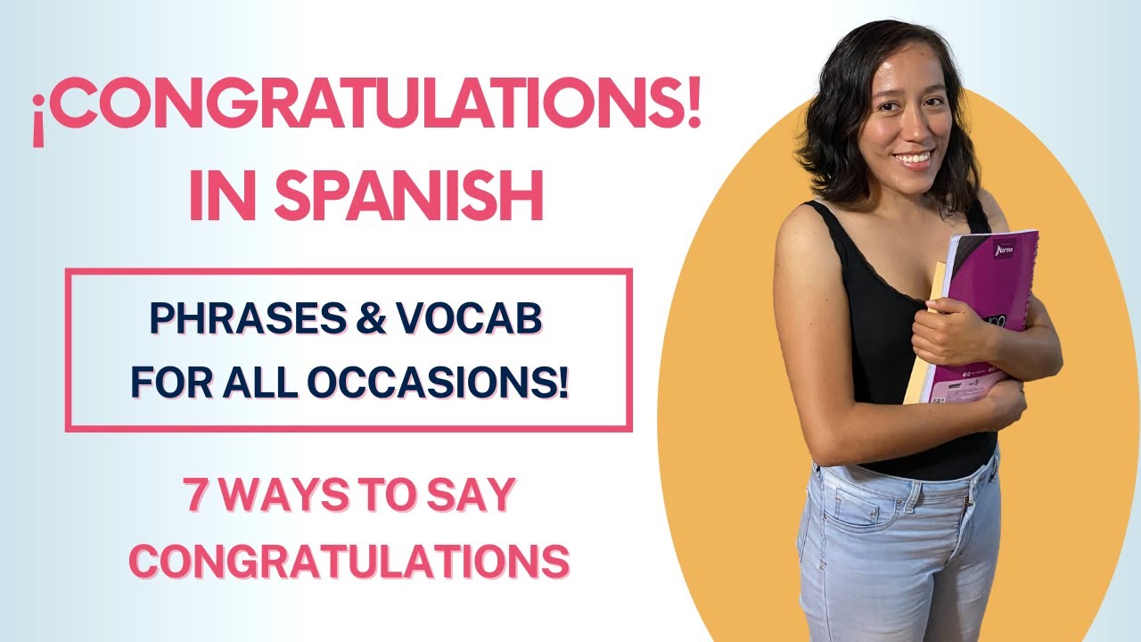 How to Congratulate Friends, Family & People... in Spanish!