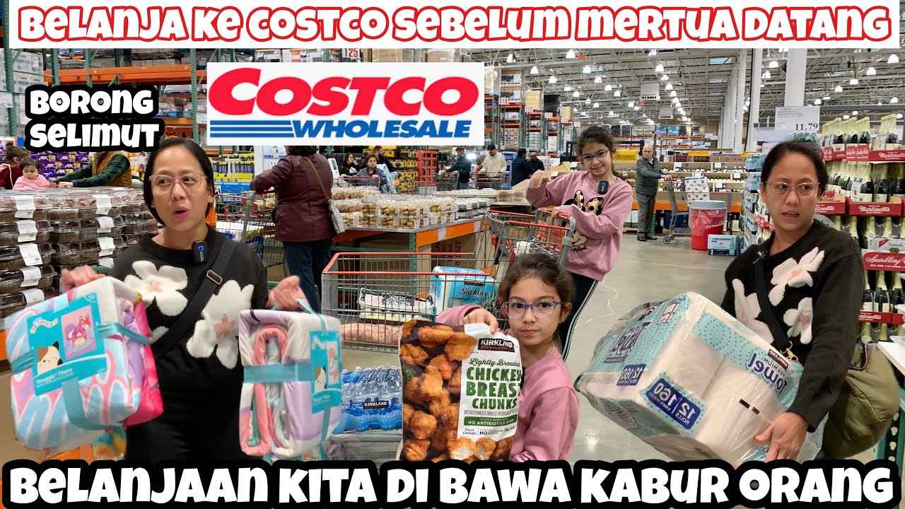 COSTCO!! KALAP BELANJA KE WHOLESALE SUPERMARKET MENYAMBUT MERTUA DATANG SEBELUM TAHUN BARU