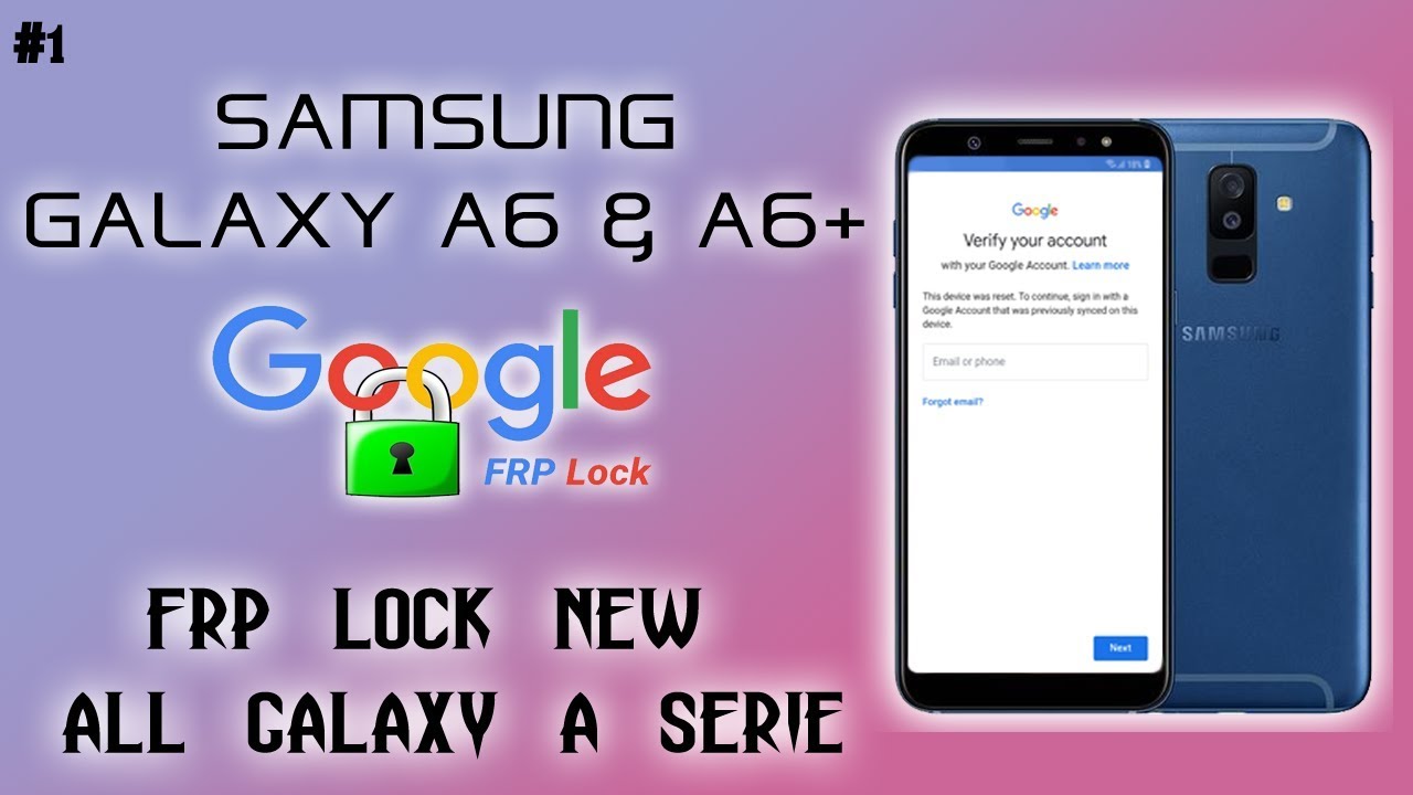 FRP FINAL SAMSUNG GALAXY A6 A6+ REMOVE GOOGLE ACCOUNT FINAL SECURITY