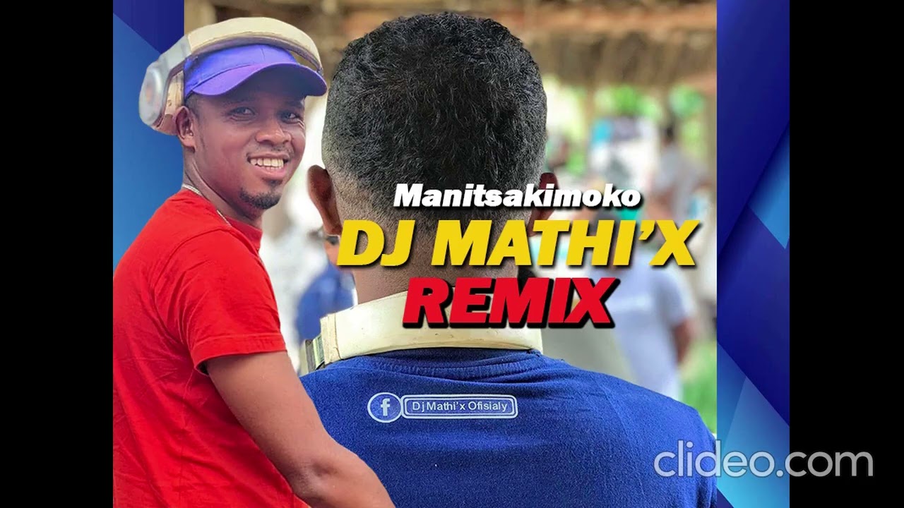 MANITSAKIMOKO REMIX MATHI'X DJ