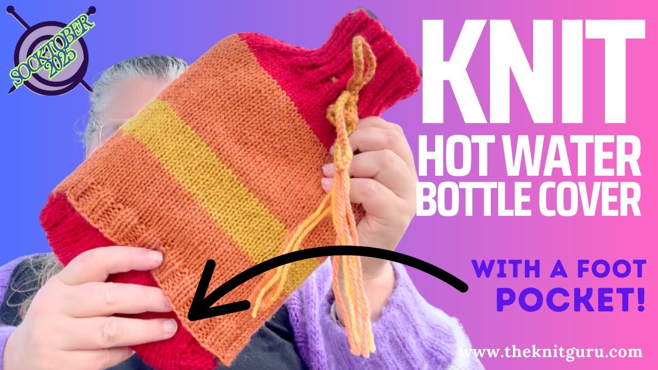 How to knit a Footie Hottie - Hot Water Bottle Cover with a foot hole - Socktober 2025