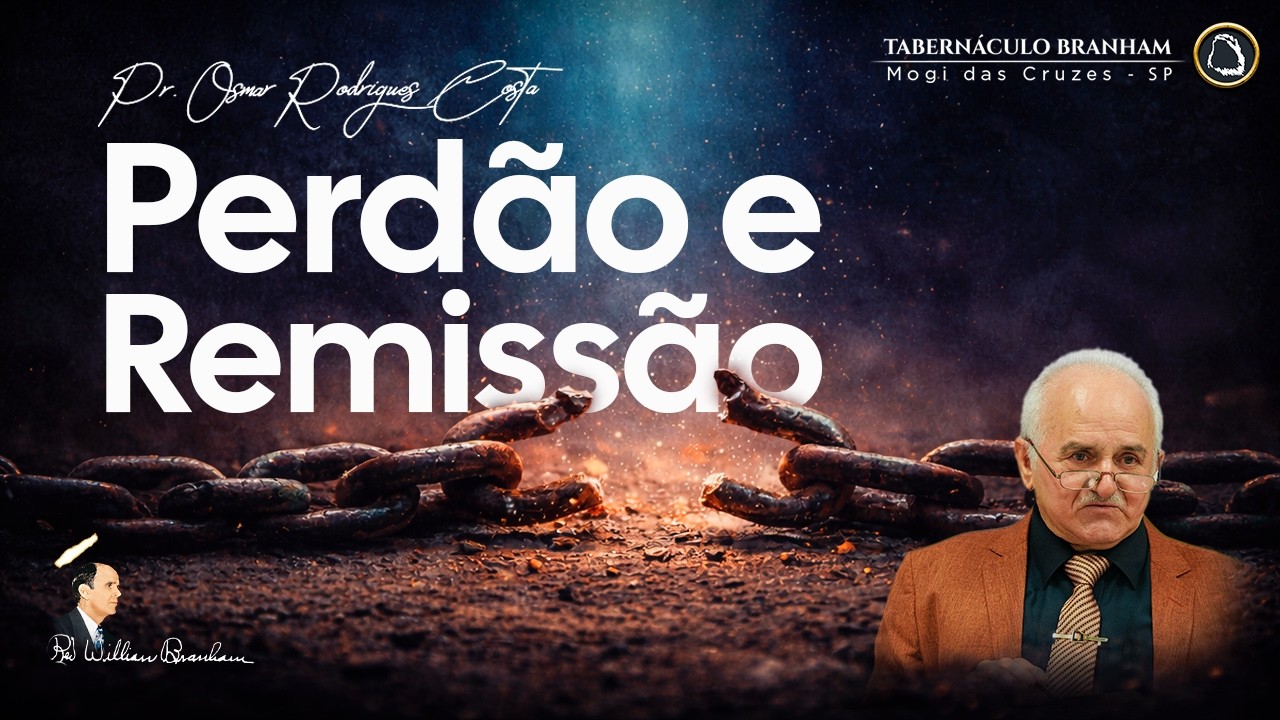 Perdão e Remissão - Pr. Osmar Rodrigues Costa | 16.07.2020