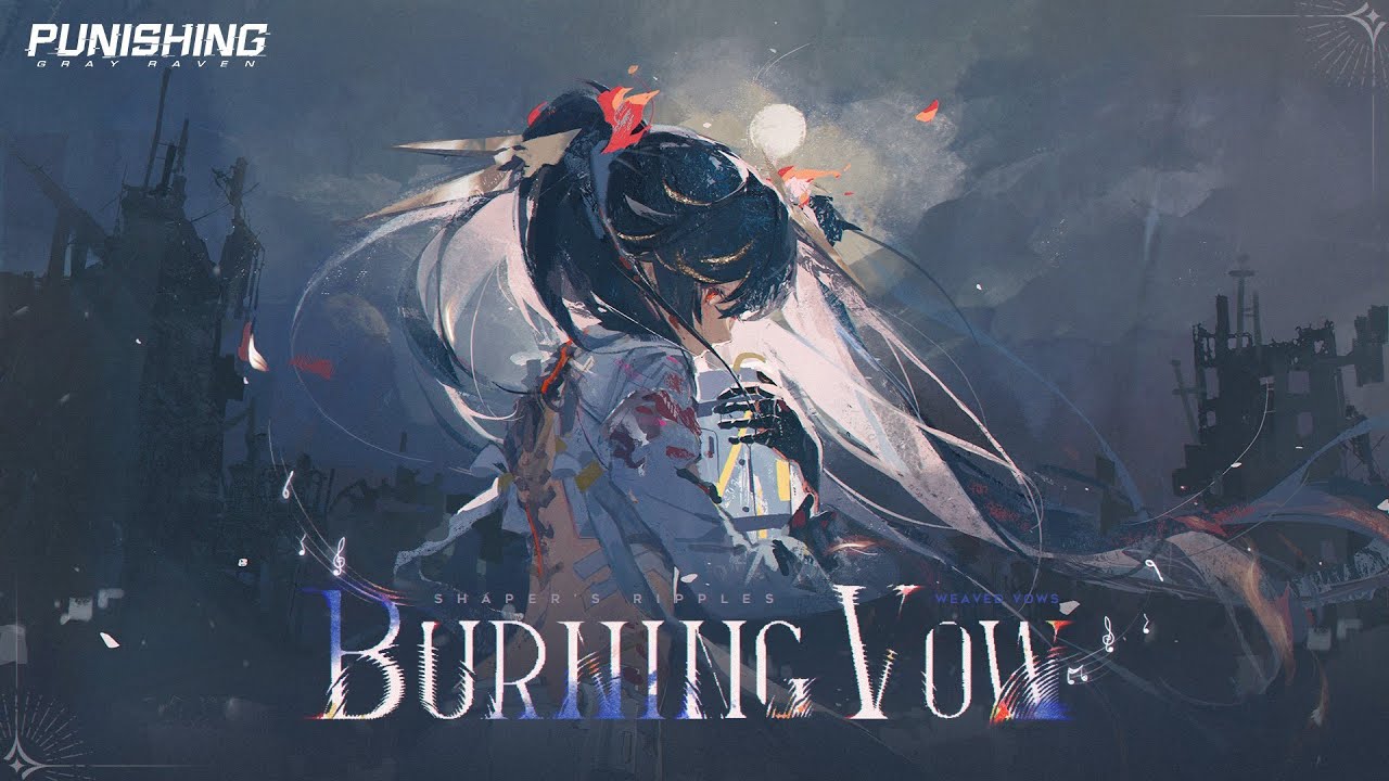 Punishing: Gray Raven | Burning Vow - Lucia's Character Impression Song